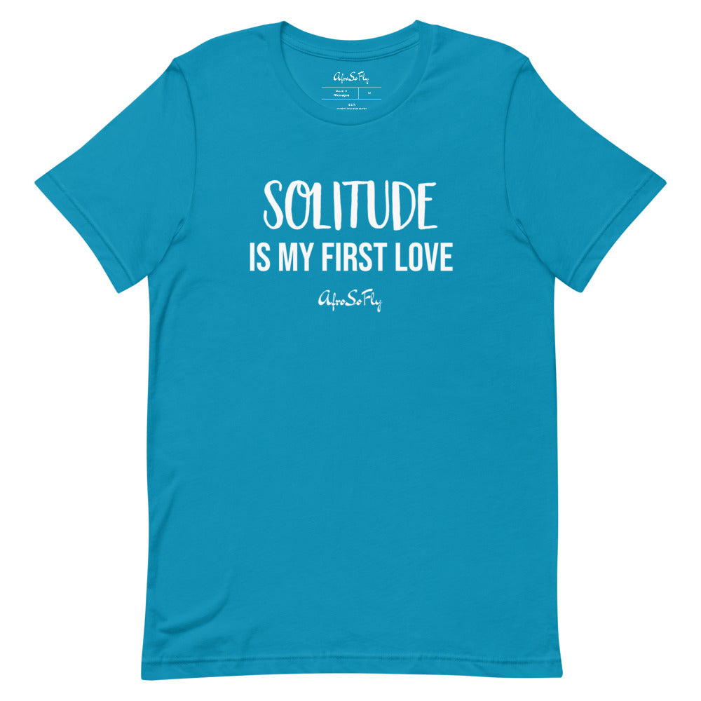 AfroSoFly Solitude Tee front view with ‘Solitude is My First Love’ message