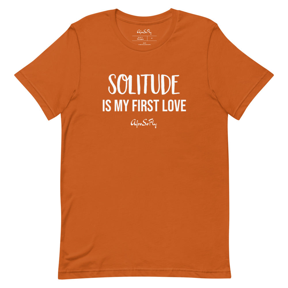 AfroSoFly Solitude Tee front view with ‘Solitude is My First Love’ message