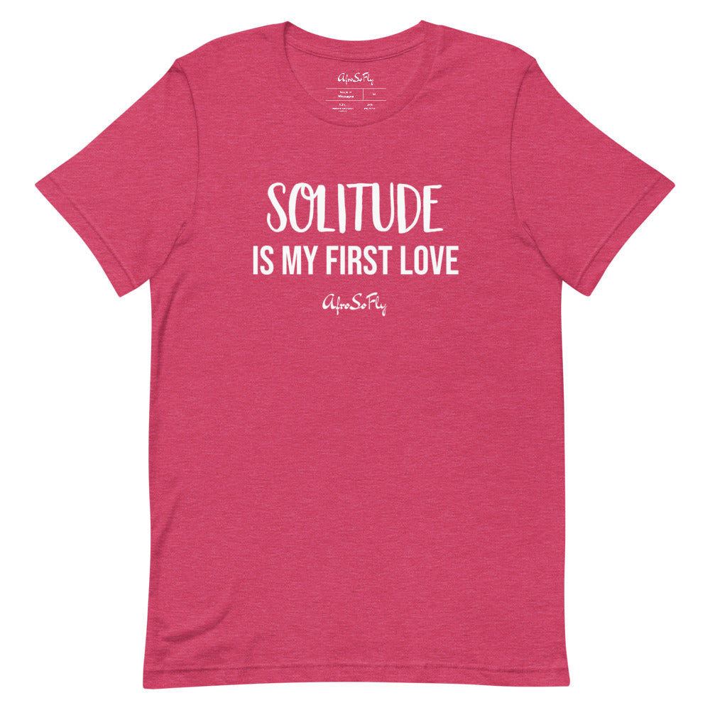 AfroSoFly Solitude Tee front view with ‘Solitude is My First Love’ message