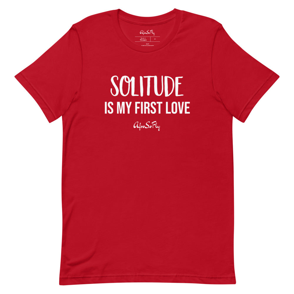AfroSoFly Solitude Tee front view with ‘Solitude is My First Love’ message